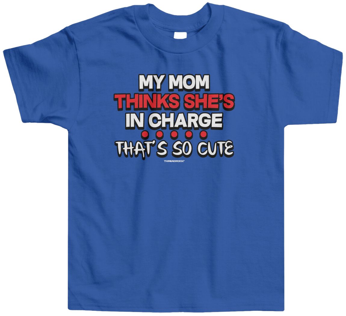 Threadrock Kids My Mom Thinks She's In Charge So Cute Toddler T-shirt Funny - Picture 7 of 10